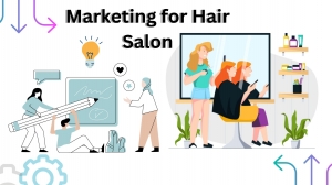 Marketing for Hair Salon You Need to Know